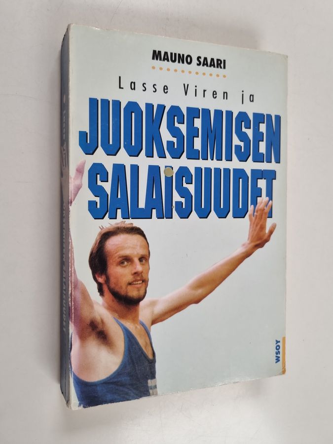 Mauno Saari : Lasse Viren ja juoksemisen salaisuudet