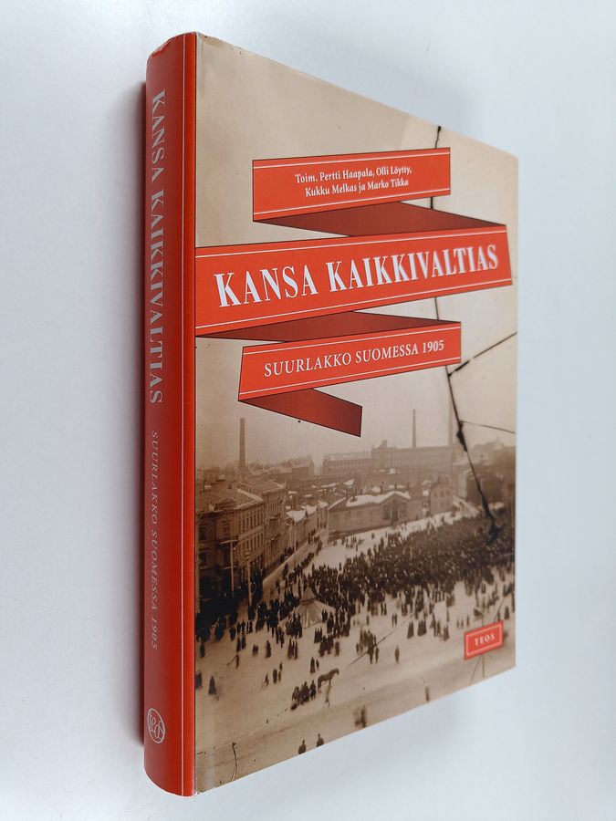 Pertti ym. (toim.) Haapala : Kansa kaikkivaltias : suurlakko Suomessa 1905