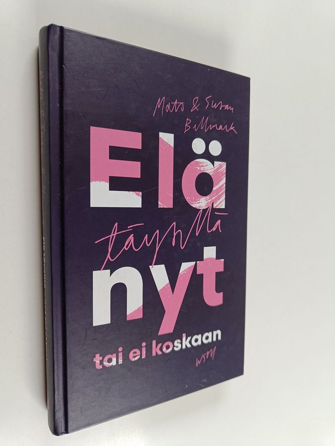 Elä täysillä nyt tai ei koskaan
