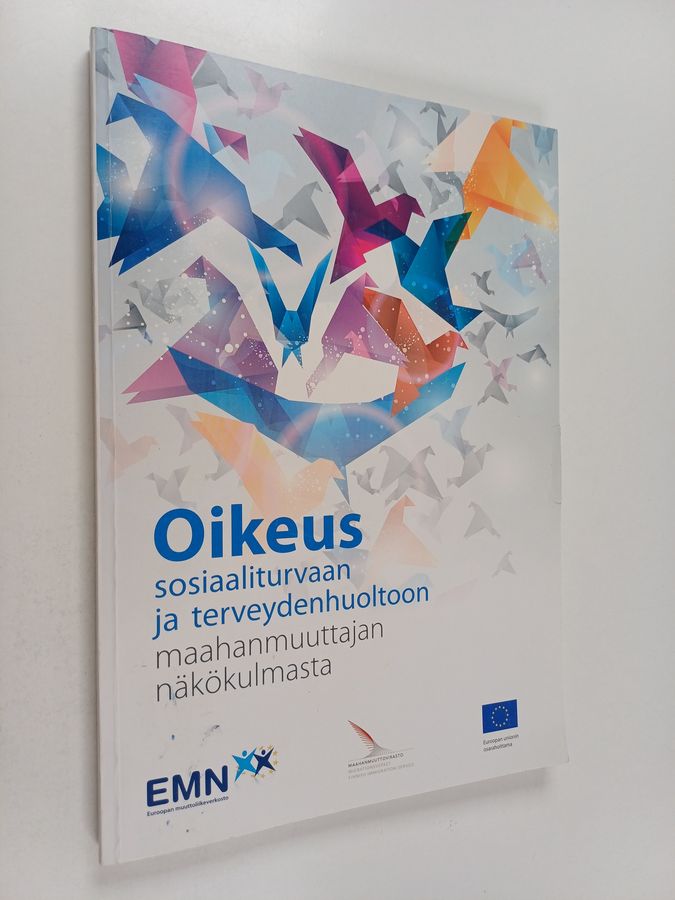 Oikeus sosiaaliturvaan ja terveydenhuoltoon maahanmuuttajan näkökulmasta.