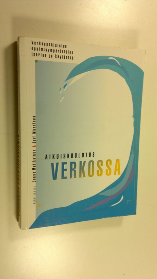 Janne ym. (toim.) Matikainen : Aikuiskoulutus verkossa : verkkopohjaisten oppimisympäristöjen teoriaa ja käytäntöä
