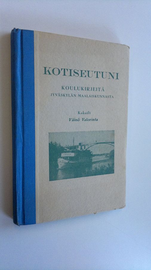 Väinö Valorinta : Kotiseutuni : koulukirjeitä Jyväskylän maalaiskunnasta