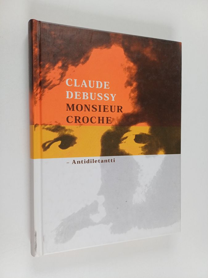 Claude Debussy : Monsieur Croche : antidiletantti