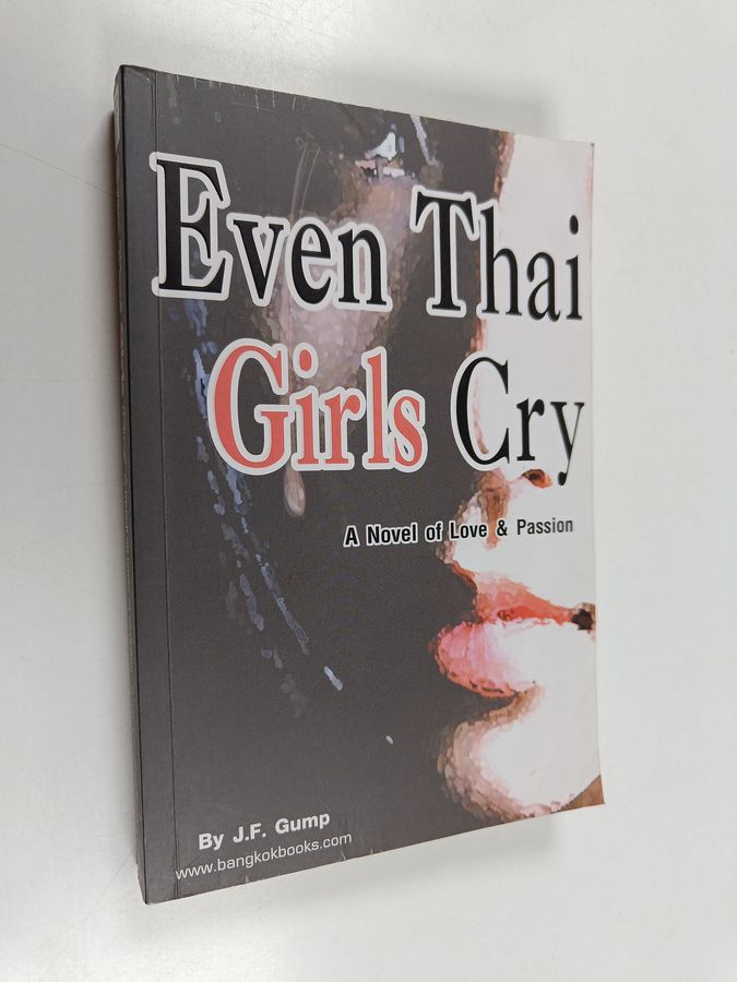 Even Thai Girls Cry - A Novel