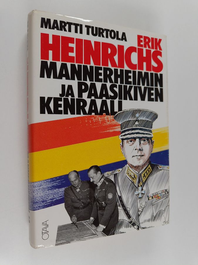 Erik Heinrichs - Mannerheimin ja Paasikiven kenraali