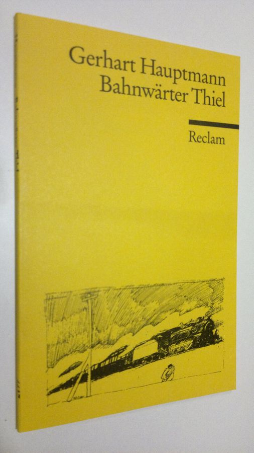 Gerhart Hauptmann : Bahnwärter Thiel