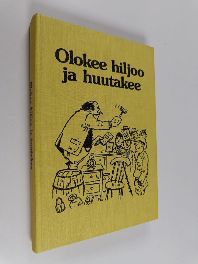 Olavi Sormunen & Veikko Lötjönen : Olokee hiljoo ja huutakee : valittuja juttuja Savon sanomista