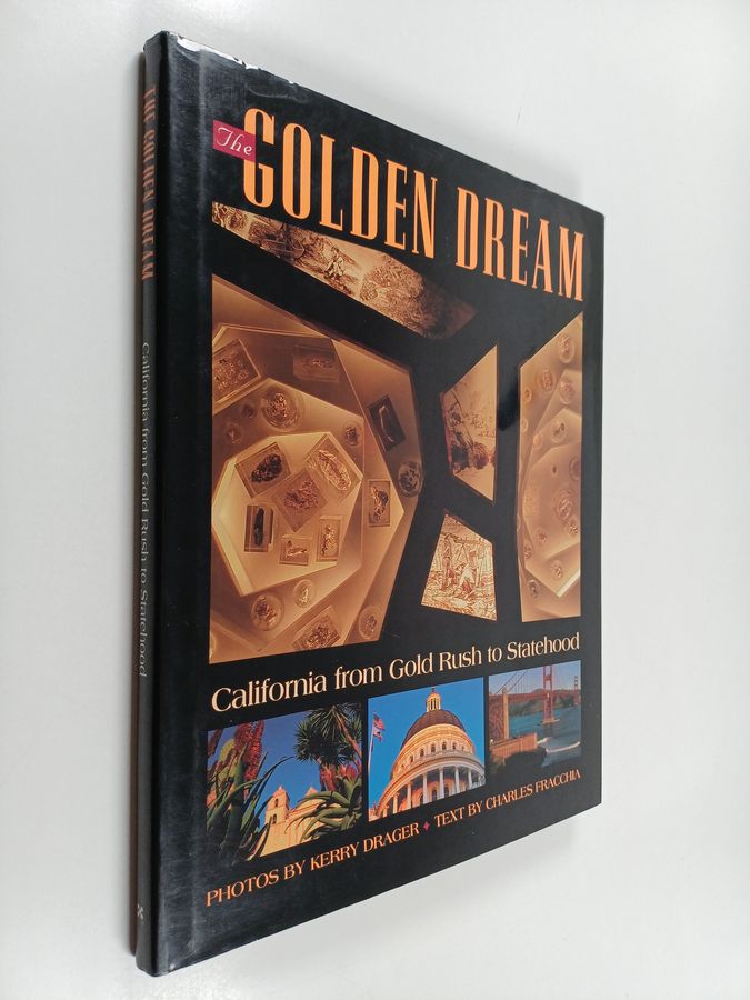The Golden Dream - California from Gold Rush to Statehood
