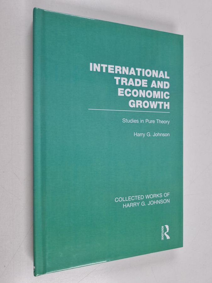 International Trade and Economic Growth - Studies in Pure Theory