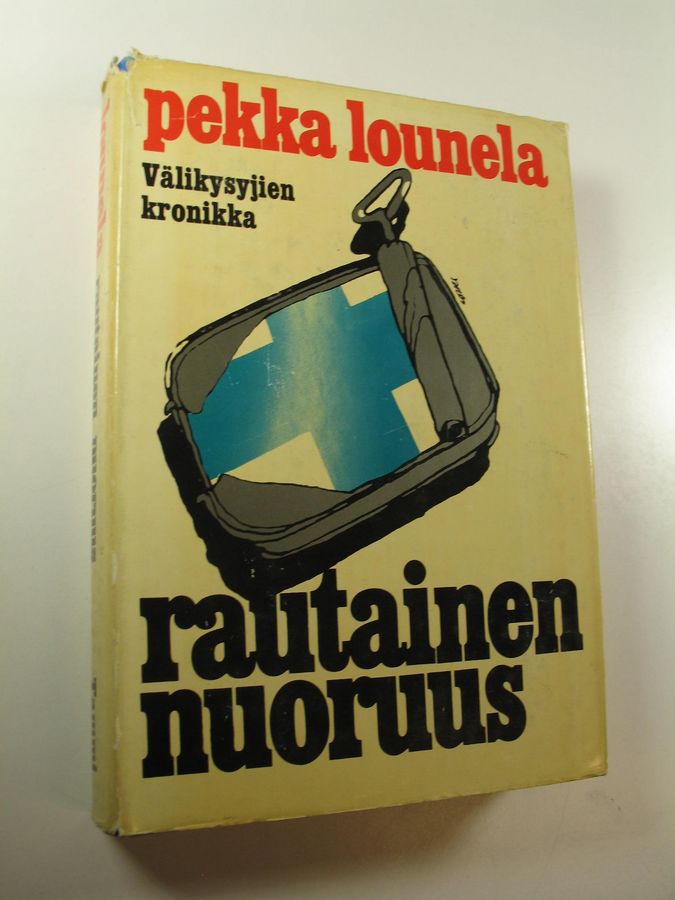 Pekka Lounela : Rautainen nuoruus : välikysyjien kronikka