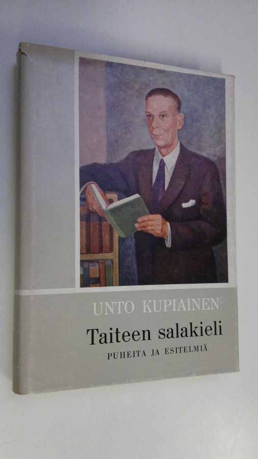 Unto Kupiainen : Taiteen salakieli : puheita ja esitelmiä