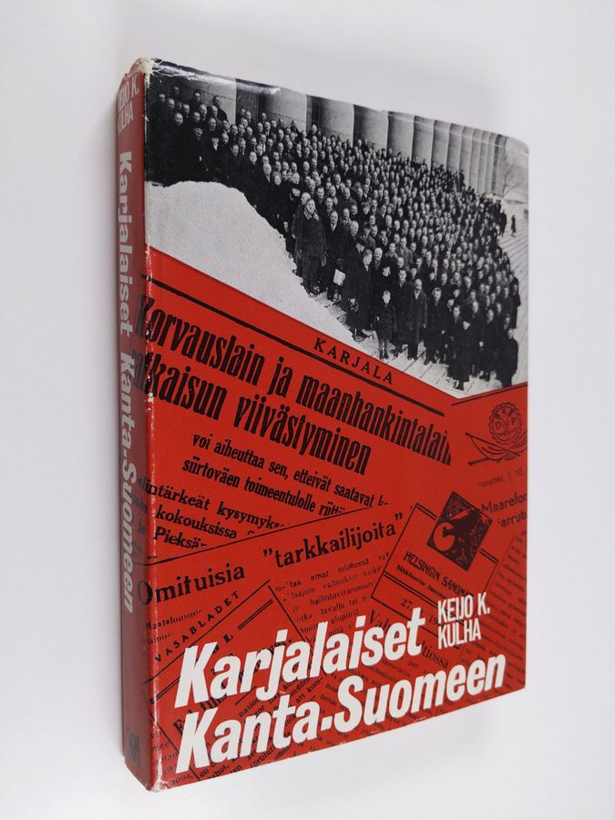 Keijo K. Kulha : Karjalaiset Kanta-Suomeen : Karjalaisen siirtoväen asuttamisesta käyty julkinen keskustelu vuosina 1944-1948