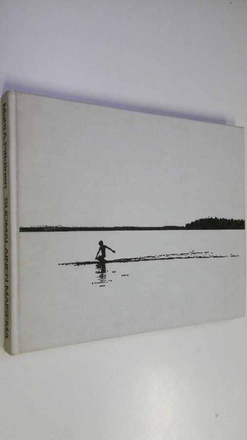 Matti A. Pitkänen : Suomalainen maisema = Det finländska landskapet = Die Finnische Landschaft = The Finnish landscape