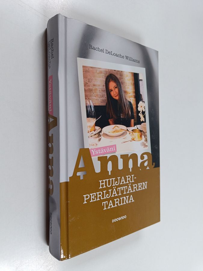 Rachel DeLoache Williams : Ystäväni Anna : huijariperijättären tarina