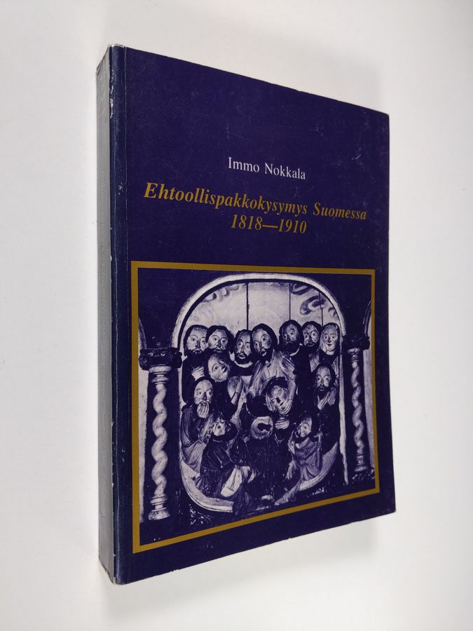 Ehtoollispakkokysymys Suomessa 1818-1910 =