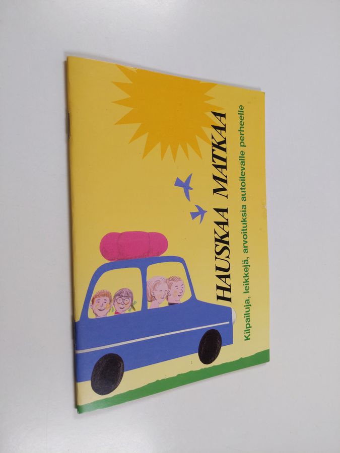 Hauskaa matkaa : kilpailuja, leikkejä, arvoituksia autoilevalle perheelle