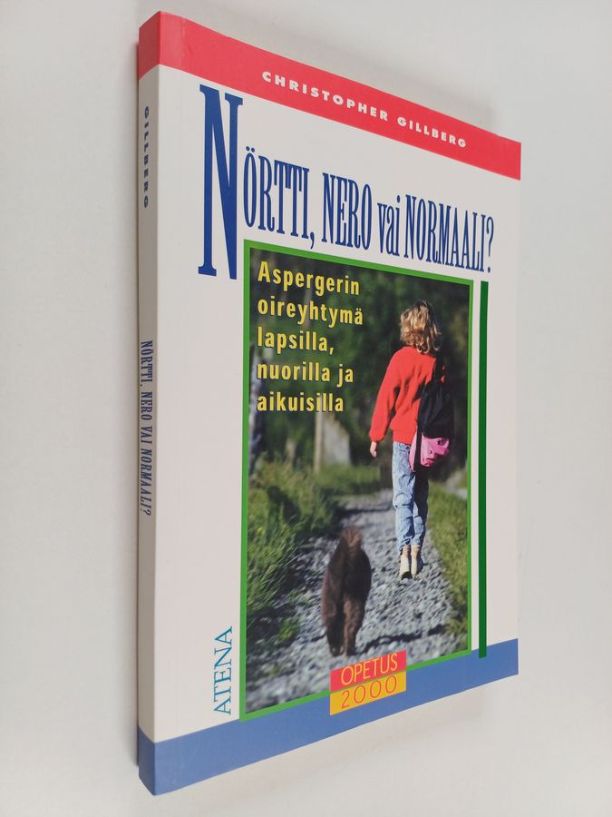 Christopher Gillberg : Nörtti, nero vai normaali : Aspergerin oireyhtymä lapsilla, nuorilla ja aikuisilla