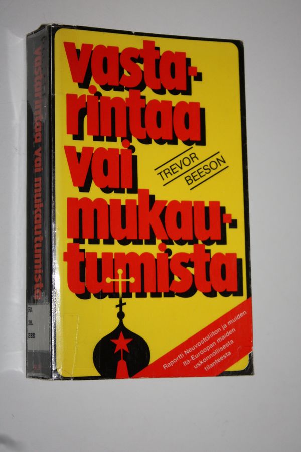 Trevor Beeson : Vastarintaa vai mukautumista : raportti Neuvostoliiton ja muiden Itä-Euroopan maiden uskonnollisesta tilanteesta