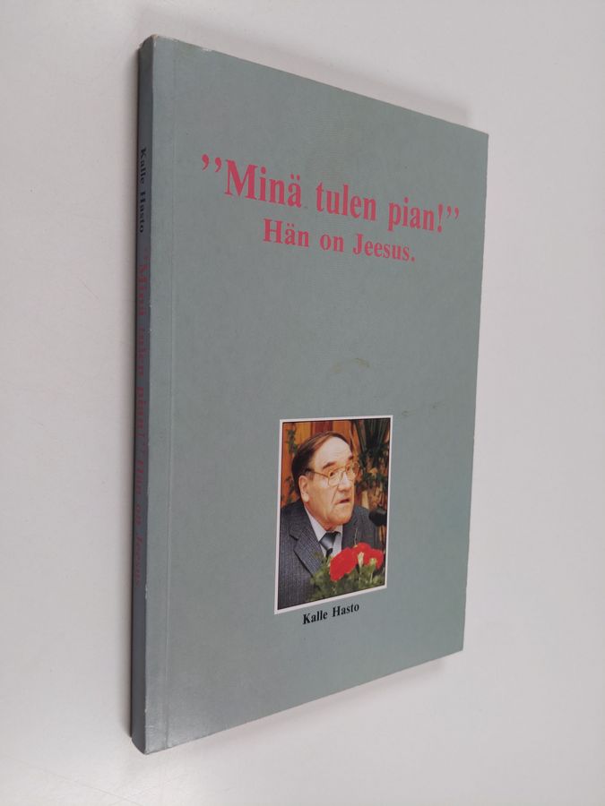 "Minä tulen pian!"