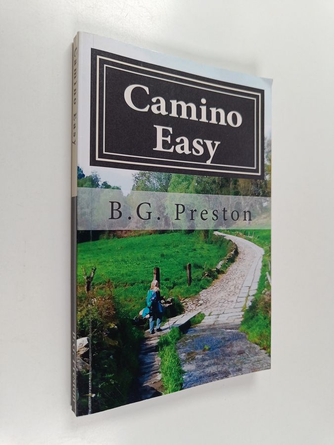 Camino Easy - A Stress-Free Guide to the French Way for Mature Walkers