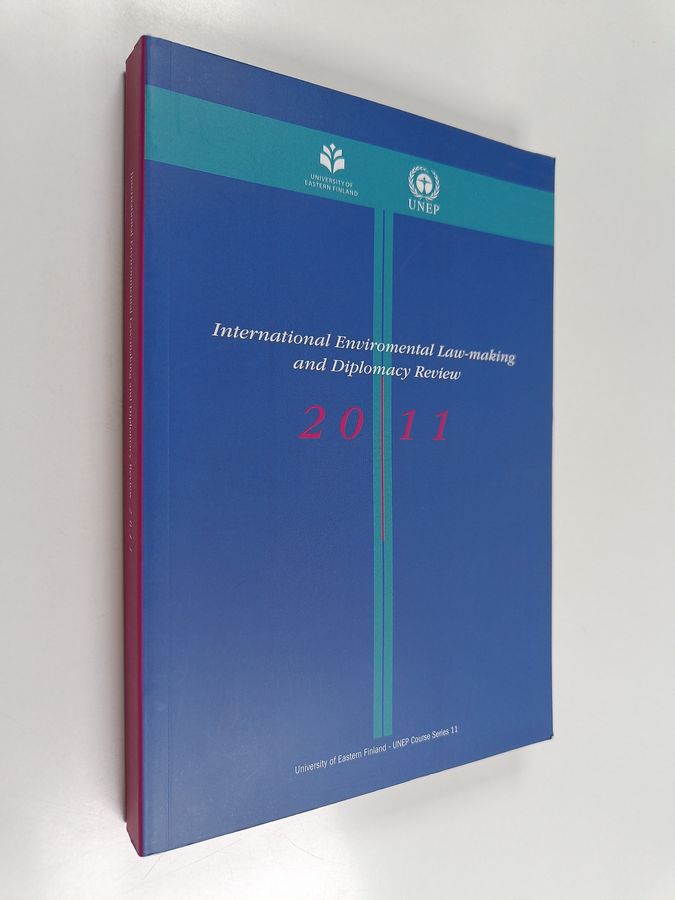 International environmental law-making and diplomacy review 2011