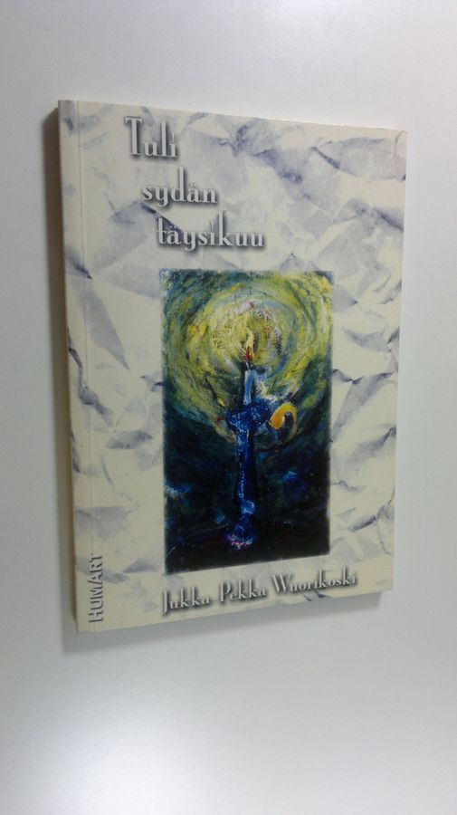 Jukka-Pekka Wuorikoski : Tuli sydän täysikuu