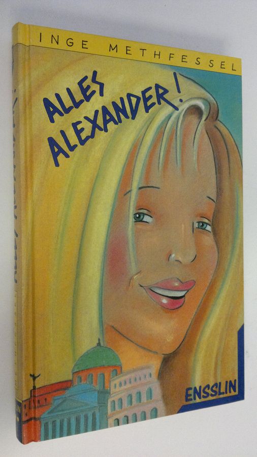 Alles Alexander! oder Die Klassenfahrt nach Rom
