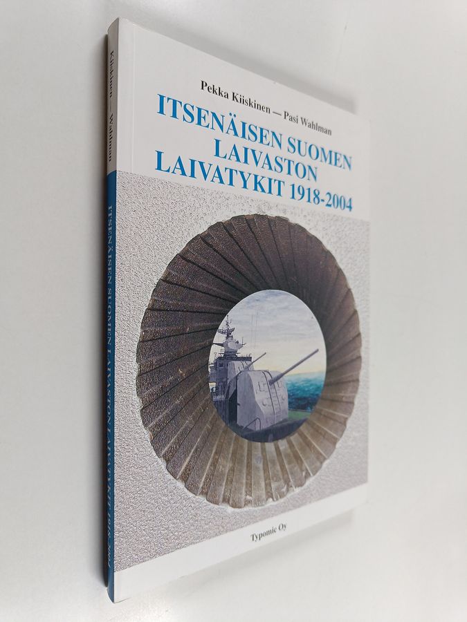 Itsenäisen Suomen laivaston laivatykit 1918 - 2004 =