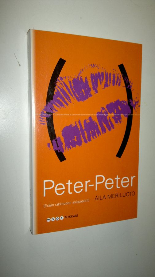Aila Meriluoto : Peter-Peter : (erään rakkauden asiapaperit)