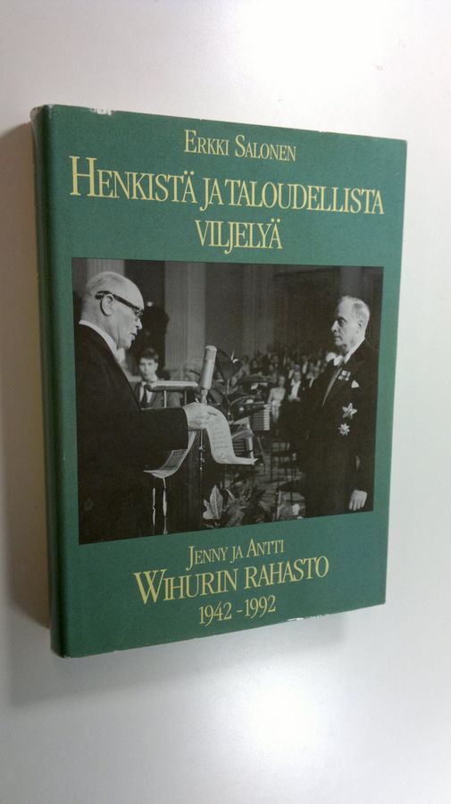 Erkki Salonen : Henkistä ja taloudellista viljelyä : Jenny ja Antti Wihurin rahasto 1942-1992