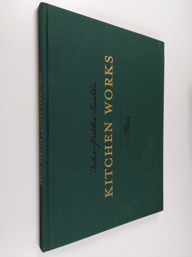 Juha-Pekka Laakio : Kitchen works