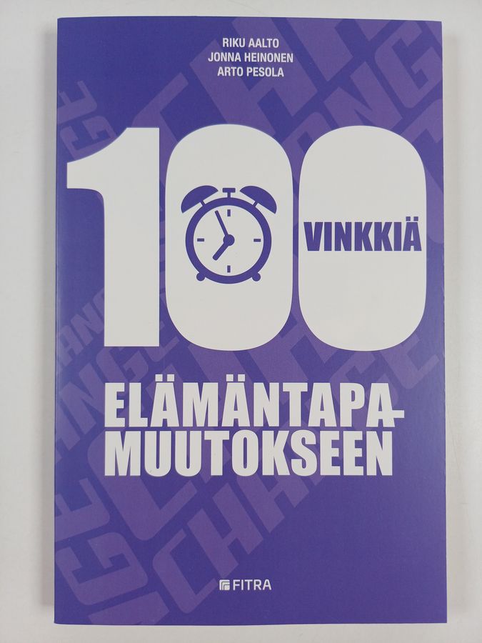 Riku Aalto : 100 vinkkiä elämäntapamuutokseen - Sata vinkkiä elämäntapamuutokseen