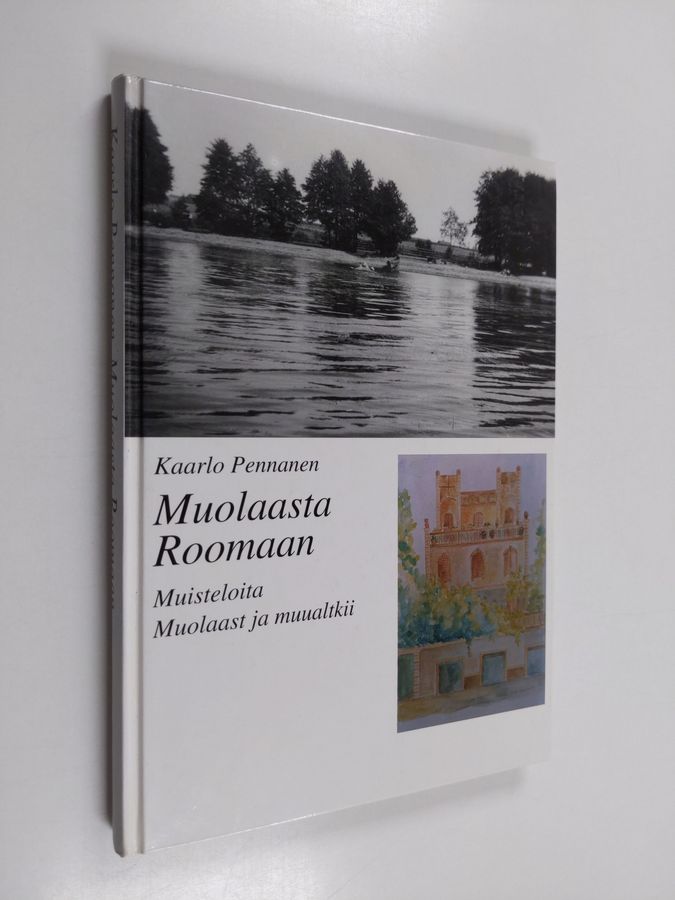 Kaarlo Pennanen : Muolaasta Roomaan : muisteloita Muolaast ja muualtkii
