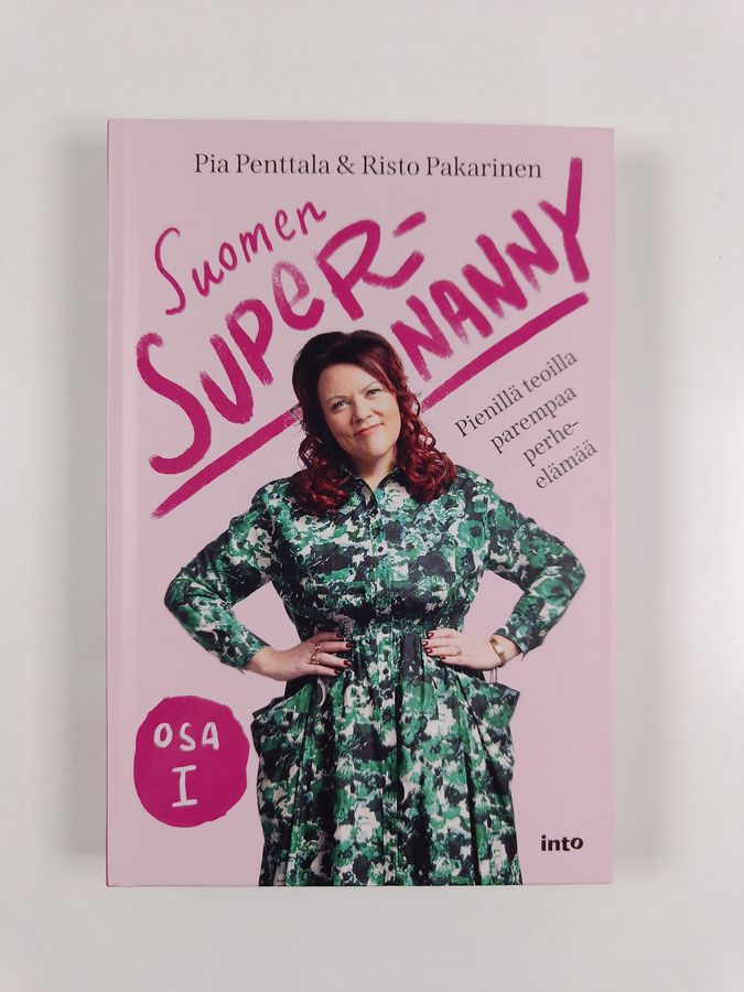 Risto Pakarinen & Pia Penttala : Suomen Supernanny, Osa 1 : Pienillä teoilla parempaa perhe-elämää