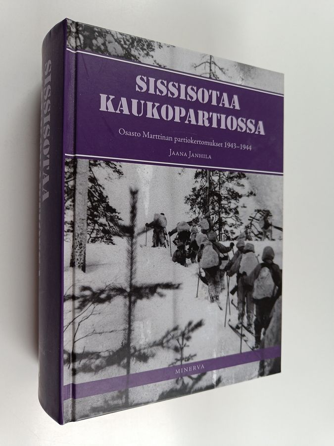 Jaana (toim.) Janhila : Sissisotaa kaukopartiossa II : Osasto Marttinan partiokertomukset 1943-44