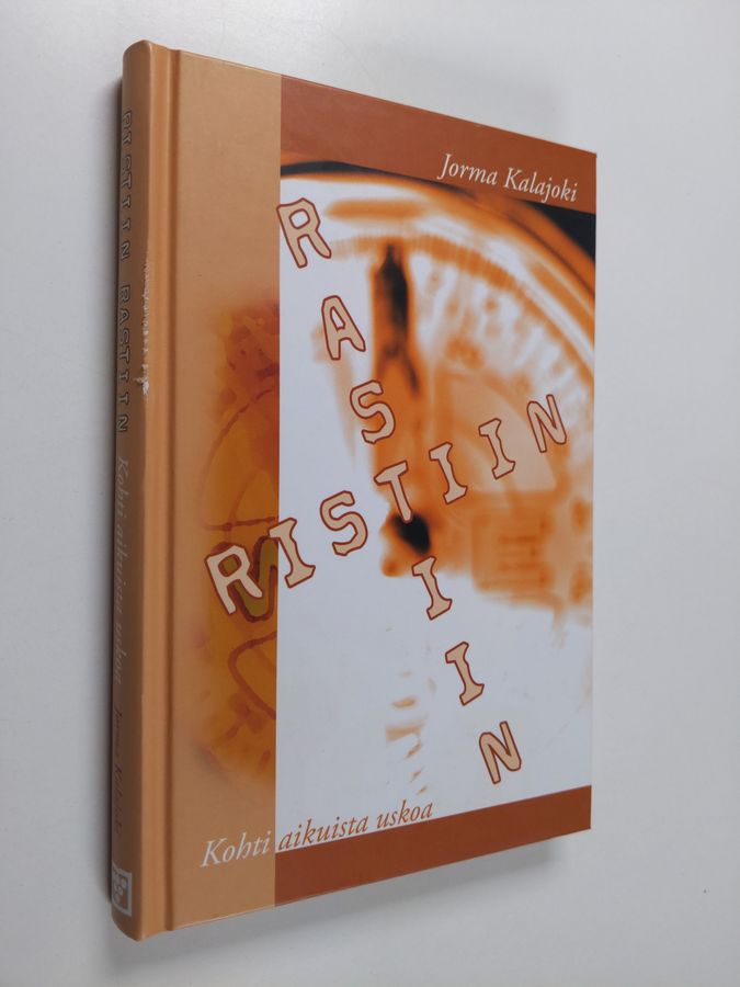 Jorma Kalajoki : Ristiin rastiin : kohti aikuista uskoa