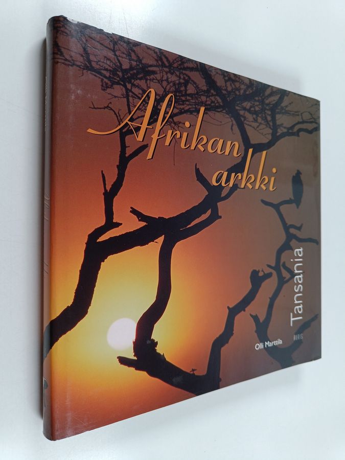 Olli Marttila : Afrikan arkki : Tansania