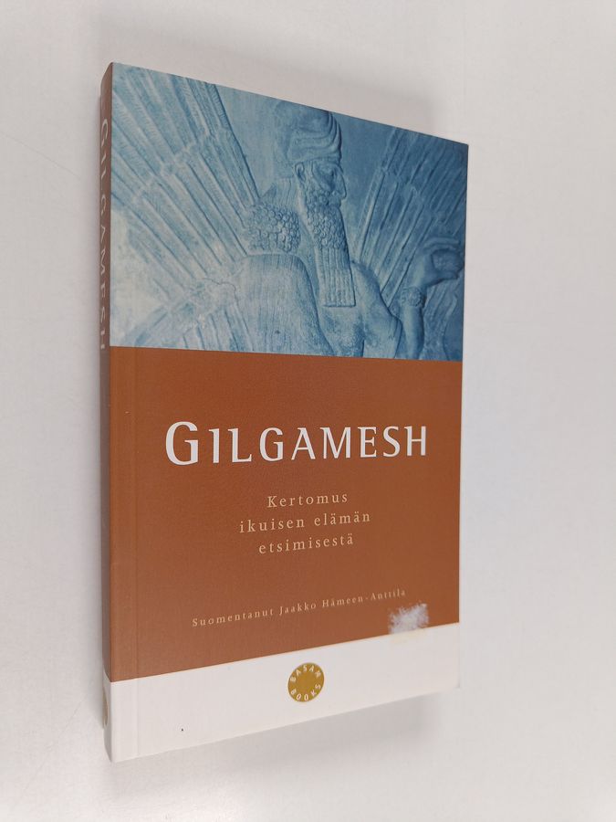 Gilgamesh : kertomus ikuisen elämän etsimisestä