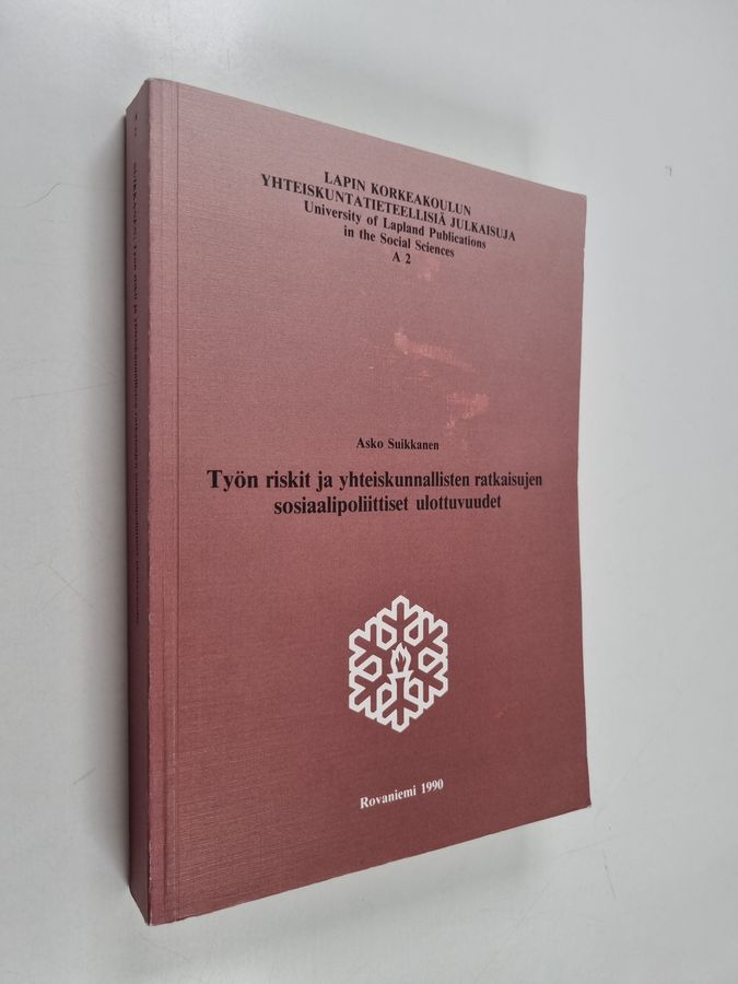 Työn riskit ja yhteiskunnallisten ratkaisujen sosiaalipoliittiset ulottuvuudet