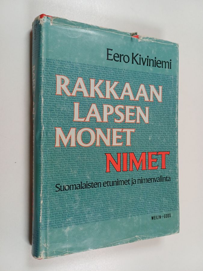 Eero Kiviniemi : Rakkaan lapsen monet nimet : suomalaisten etunimet ja nimenvalinta