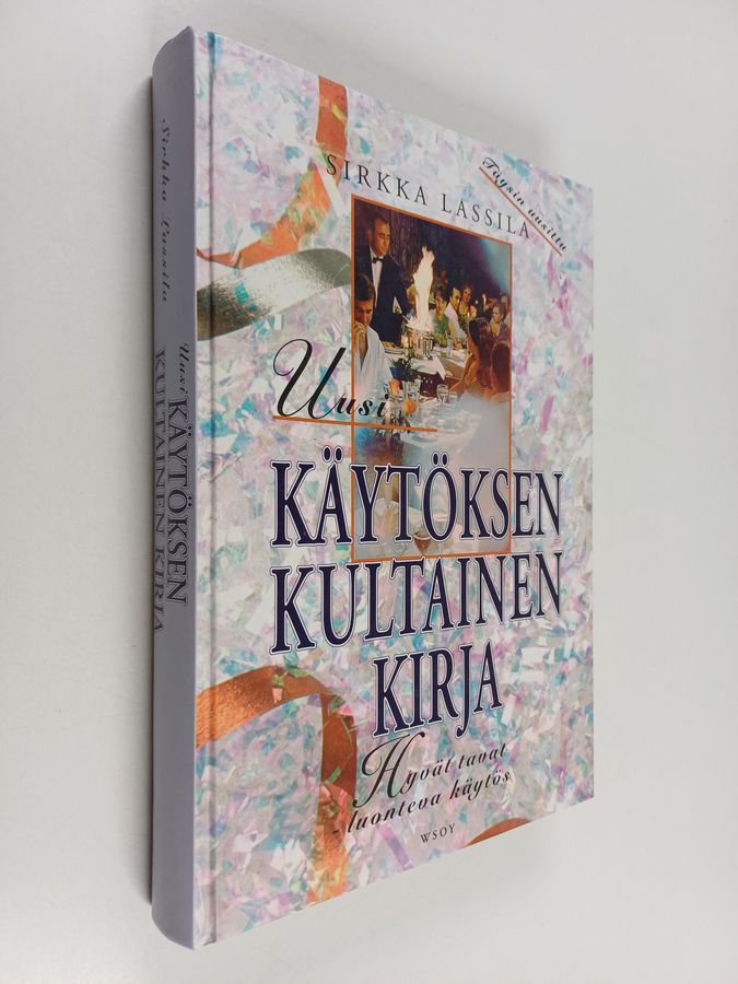 Sirkka Lassila : Uusi käytöksen kultainen kirja : hyvät tavat : luonteva käytös