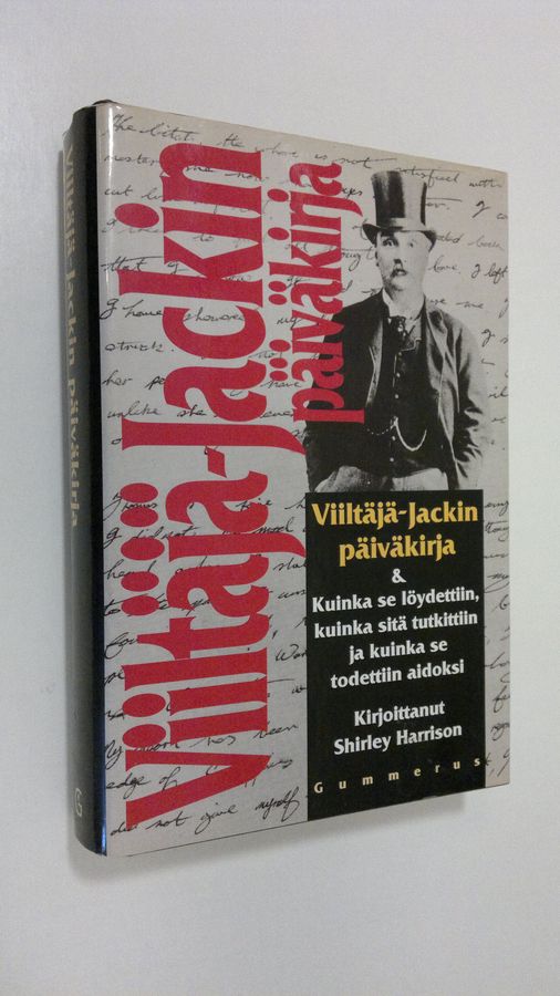 Viiltäjä-Jackin päiväkirja sekä kuinka se löydettiin, kuinka sitä tutkittiin ja kuinka se todettiin aidoksi