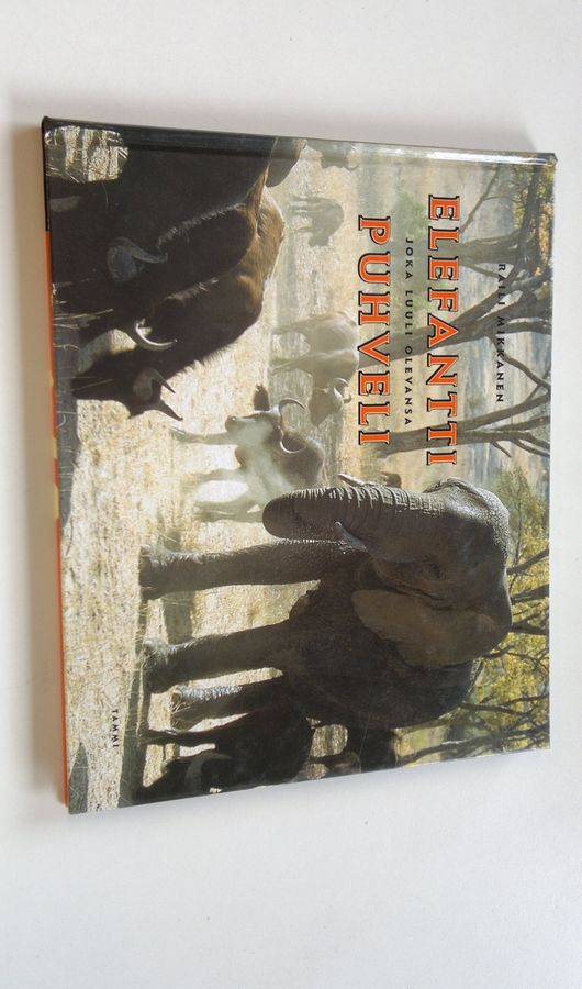 Raili Mikkanen : Elefantti joka luuli olevansa puhveli