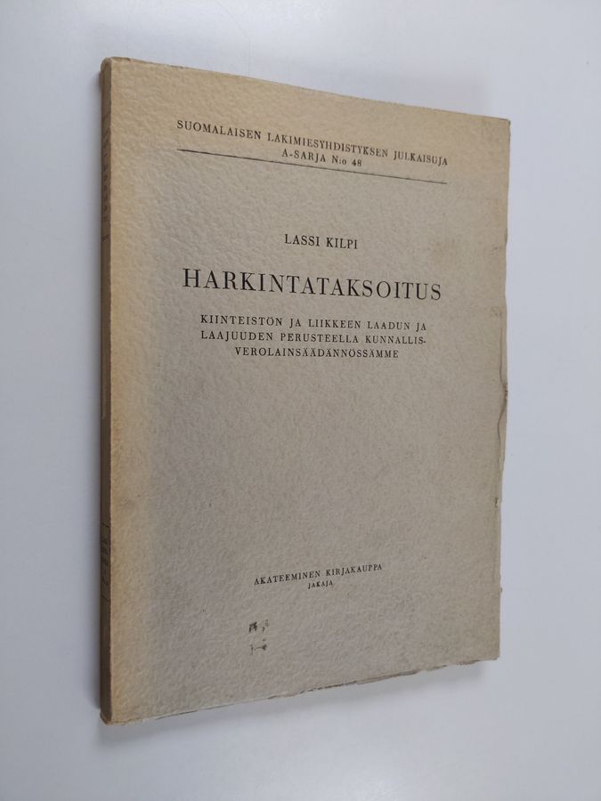 Lassi Kilpi : Harkintataksoitus: Kiinteistön ja liikkeen laadun ja laajuuden perusteella kunnallisverolainsäädännössämme