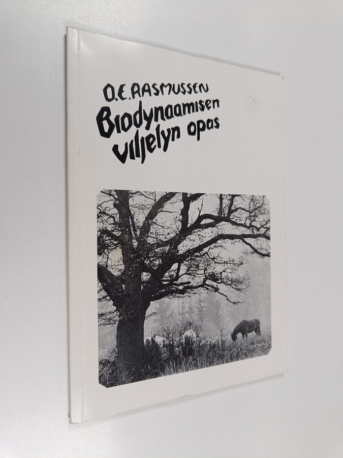 O. E. Rasmussen : Biodynaamisen viljelyn opas