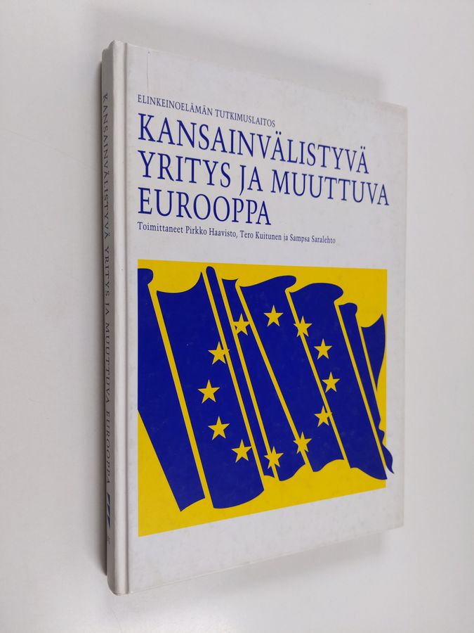 Kansainvälistyvä yritys ja muuttuva Eurooppa =