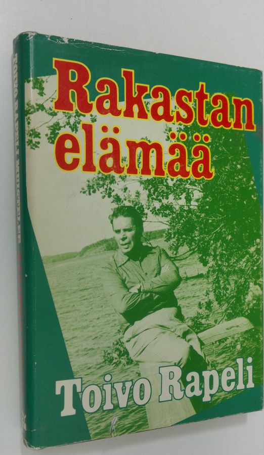 Toivo Rapeli : Rakastan elämää