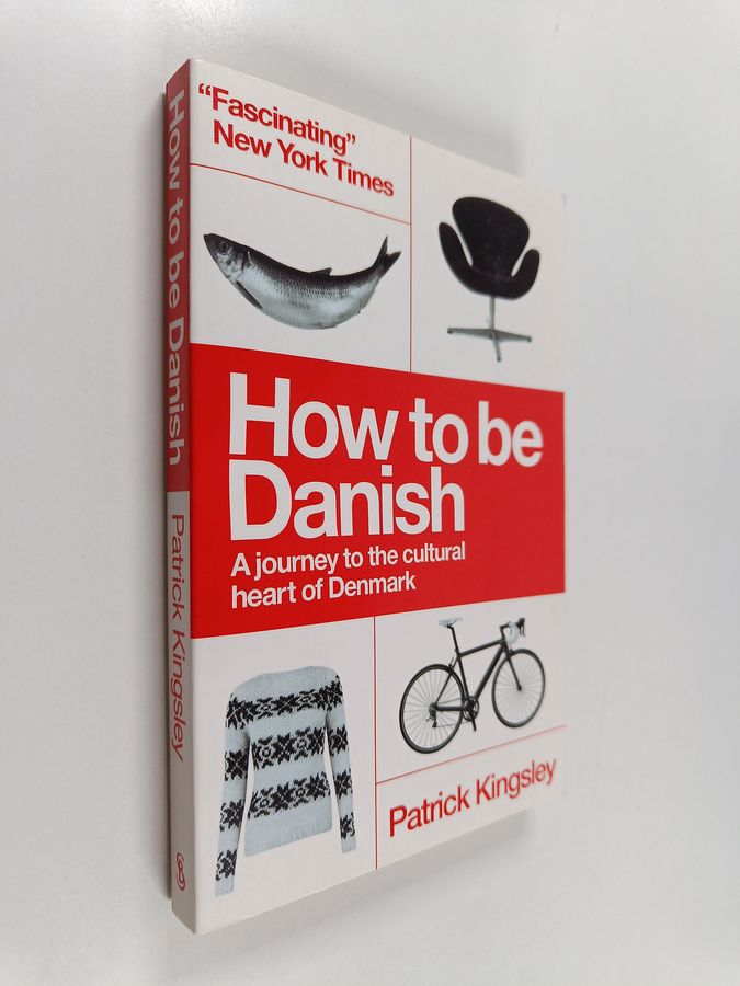 How to be Danish - A Journey to the Cultural Heart of Denmark
