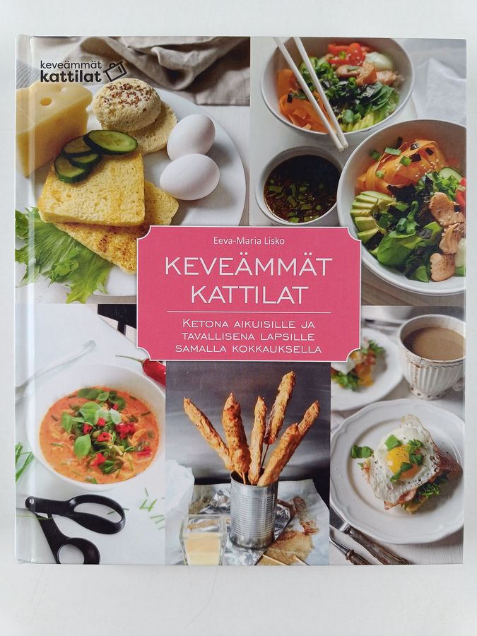 Eeva-Maria Lisko : Keveämmät kattilat : ketona aikuisille ja tavallisena lapsille samalla kokkauksella - Ketona aikuisille ja tavallisena lapsille