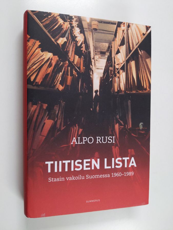 Alpo M. Rusi : Tiitisen lista : Stasin vakoilu Suomessa 1960-1989